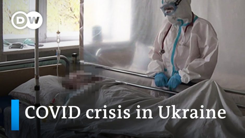 How Ukraine’s health care system is struggeling with COVID-19 | Coronavirus Update