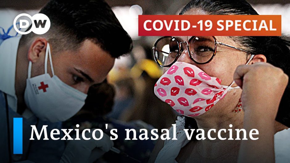 Hope to poorer nations? Mexico develops nasal spray COVID-19 vaccine | COVID-19 Special