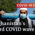 Afghanistan's health system at breaking point | COVID-19 Special