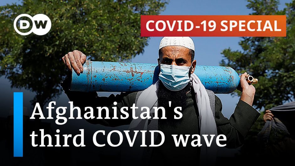 Afghanistan's health system at breaking point | COVID-19 Special