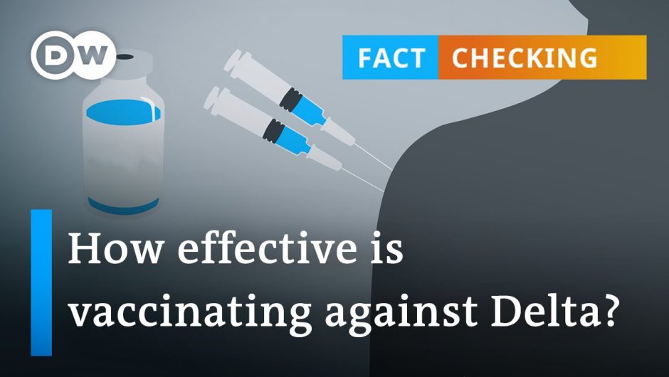 Fact check: Do COVID-19 vaccines protect against the delta variant? | DW News