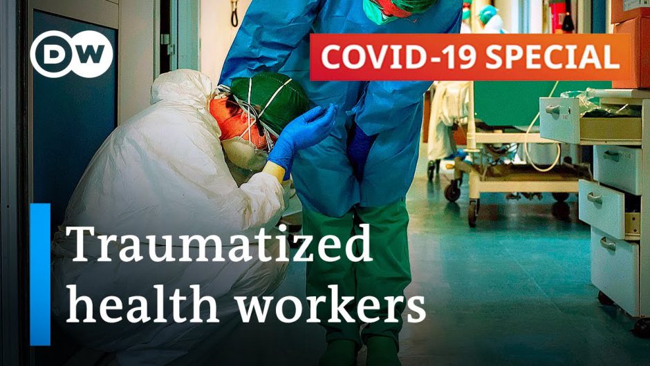 Coronavirus pandemic leaves healthcare workers traumatized | COVID-19 Special